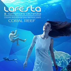 Coral Reef, crossover music album, pop opera music, modern & new opera, LAFESTA Coral Reef,  electro & lounge opera, best Ukrainian album